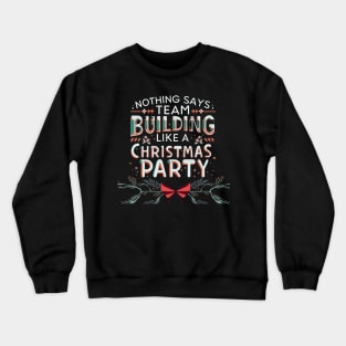 Nothing Says Team Building Like an Office Christmas Party Crewneck Sweatshirt